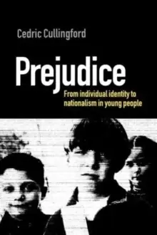 Image of PREJUDICE: INDIVIDUAL IDENTITY AND GROUP ENEMIES