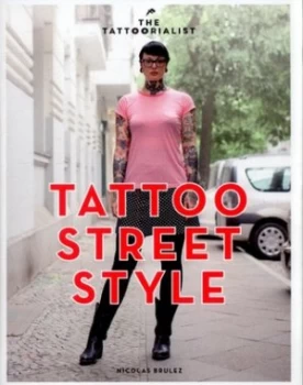 Image of Tattoo Street Style by The Tattoorialist Book