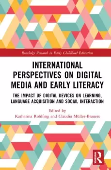 Image of International Perspectives on Digital Media and Early LiteracyThe Impact of Digital Devices on Learning Language Acquisition and Social Interaction