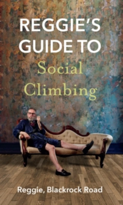 Image of Reggie's Guide to Social Climbing Paperback / softback