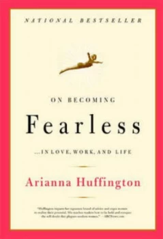 Image of On Becoming Fearless by Arianna Stassinopoulos Huffington Paperback