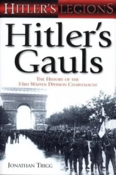 Image of Hitlers Gauls by Jonathan Trigg Hardback