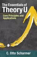 Image of essentials of theory u core principles and applications