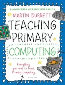 Image of Bloomsbury Curriculum Basics: Teaching Primary Computing