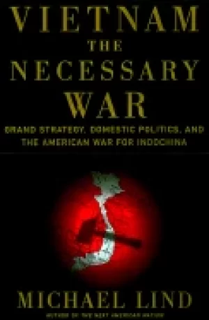Image of vietnam the necessary war a reinterpretation of americas most disastrous mi