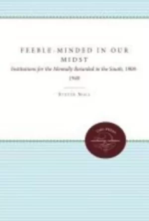 Image of Feeble-Minded in Our Midst by Steven Noll