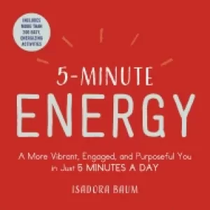 Image of 5 minute energy a more vibrant engaged and purposeful you in just 5 minutes