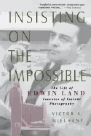 Image of insisting on the impossible the life of edwin land