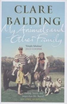 Image of My Animals and Other Family by Clare Balding Hardback
