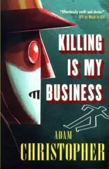 Image of Killing is my business by Adam Christopher