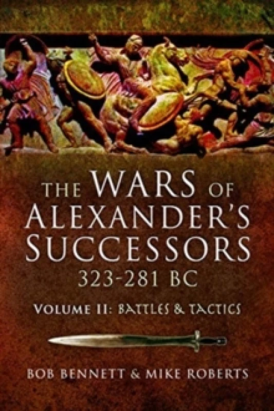 Image of The Wars of Alexander's Successors 323-281 BC : Volume 2: Battles and Tactics Paperback / softback