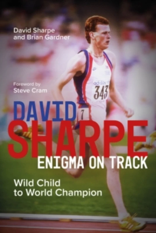 Image of David Sharpe, Enigma on Track : Wild Child to World Champion Hardback