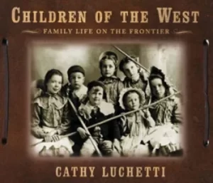 Image of Children of the West by Cathy Luchetti