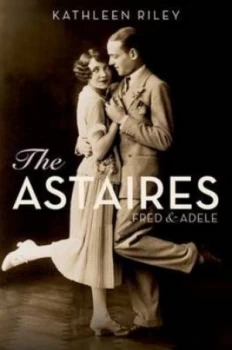 Image of The Astaires by Kathleen Riley Hardback