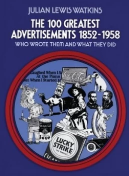 Image of The 100 Greatest Advertisements 1852-1958 by Julian Watkins Paperback