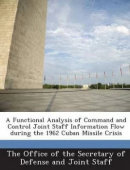 Image of Functional Analysis of Command and Control Joint Staff Information Flow Dur Paperback