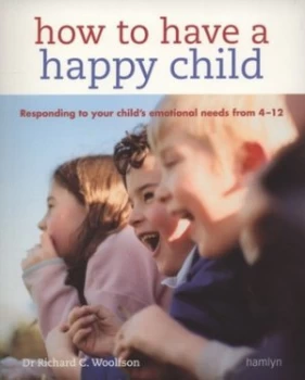 Image of How to Have a Happy Child by Richard C. Woolfson Paperback