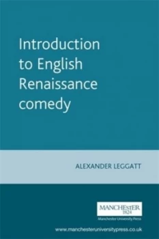 Image of Introduction to English Renaissance Comedy by Alexander Leggatt Paperback