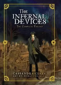 Image of The Infernal Devices: The Complete Trilogy by Cassandra Clare