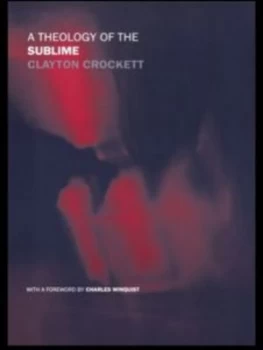 Image of A Theology of the Sublime by Clayton Crockett Book