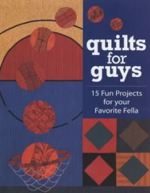 Image of Quilts for guys by Cyndy Lyle Rymer
