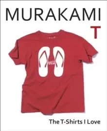 Image of Murakami T : The T-Shirts I Love