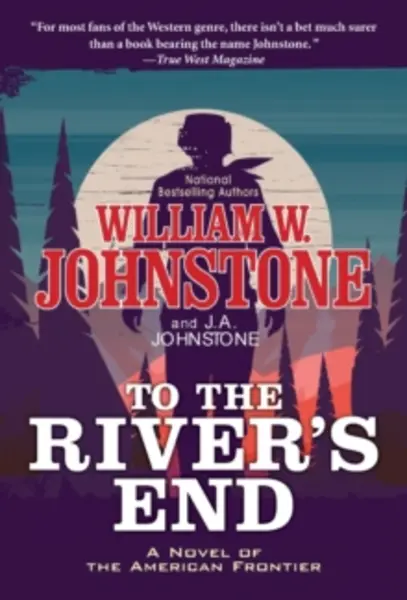 Image of to the rivers end a thrilling western novel of the american frontier 9780786049165