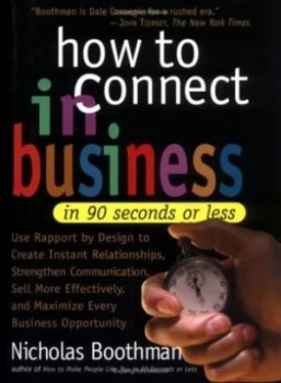 Image of How to Connect in Business in 90 Seconds or Less Book