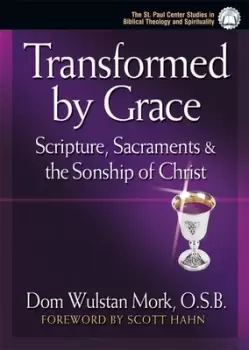 Image of Transformed by Grace by Dom Wulstan Mork