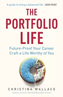 Image of The Portfolio Life : Future-Proof Your Career and Craft a Life Worthy of You