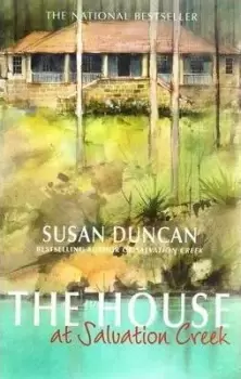 Image of The House At Salvation Creek by Susan Duncan