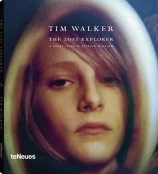 Image of The Lost Explorer by Tim Walker and Patrick Mcgrath Hardback