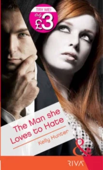 Image of The Man She Loves to Hate by Kelly Hunter Book