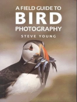 Image of A Field Guide to Bird Photography by Steve Young Paperback