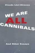 Image of we are all cannibals and other essays
