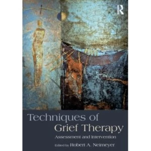 Image of Techniques of Grief Therapy: Assessment and Intervention by Taylor & Francis Ltd (Paperback, 2015)