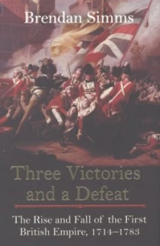 Image of Three Victories and a Defeat by Brendan Simms Hardback