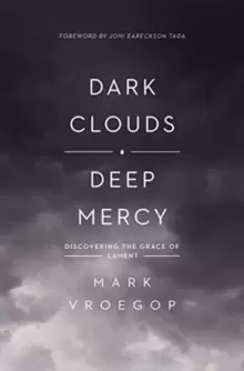 Image of Dark Clouds, Deep Mercy : Discovering the Grace of Lament