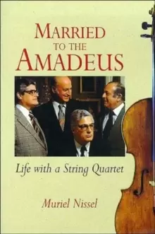 Image of Married to the Amadeus : Life with a String Quartet