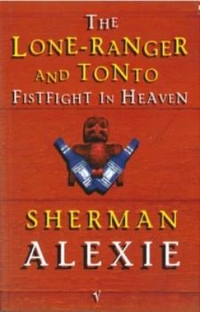Image of The Lone Ranger and Tonto Fistfight in Heaven by Sherman Alexie Paperback