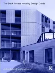 Image of The Deck Access Housing Design Guide : A Return to Streets in the Sky