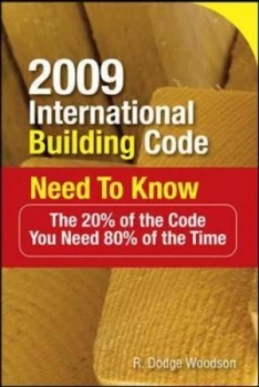 Image of 2009 International Building Code Need to Know the 20 percent of the Code You Need 80 percent of the Time by R. Dodge Woodson Paperback
