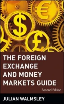 Image of The foreign exchange and money markets guide by Julian Walmsley