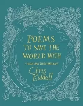 Image of Poems to save the world with by Chris Riddell