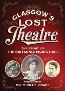 Image of Glasgow's Lost Theatre : The Story of the Britannia Music Hall