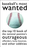 Image of baseballs most wanted the top 10 book of the national pastimes outrageous o