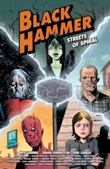Image of Black Hammer: Streets Of Spiral : Jeff Lemire