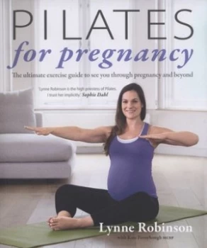 Image of Pilates for Pregnancy by Lynne Robinson and Kate Fernyhough and Dan Duchars Paperback