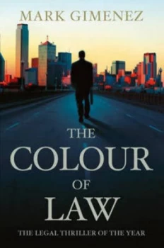 Image of The Colour of Law by Mark Gimenez Hardback