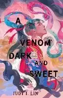 Image of A Venom Dark and Sweet by Judy I Lin